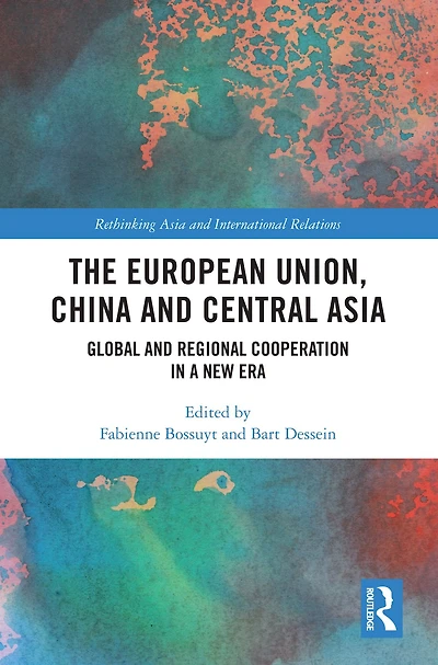 The European Union, China and Central Asia: Global Regional Cooperation A New Era