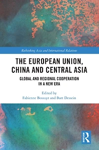 The European Union, China and Central Asia: Global Regional Cooperation A New Era