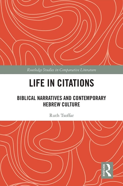 Life Citations: Biblical Narratives and Contemporary Hebrew Culture