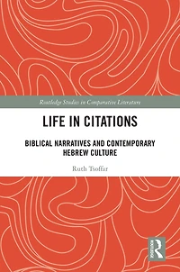 Life Citations: Biblical Narratives and Contemporary Hebrew Culture