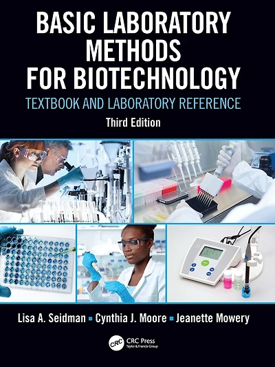 Basic Laboratory Methods for Biotechnology: Textbook and Reference