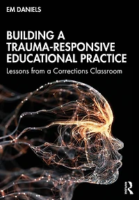 Building a Trauma-Responsive Educational Practice: Lessons from Corrections Classroom