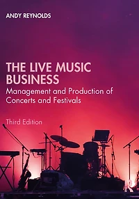 The Live Music Business: Management and Production of Concerts Festivals