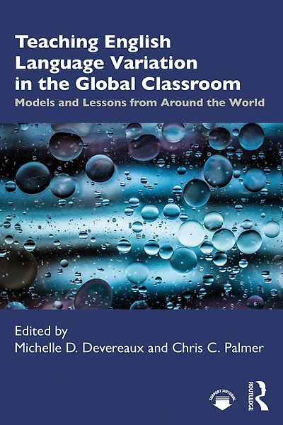 Teaching English Language Variation the Global Classroom: Models and Lessons from Around World