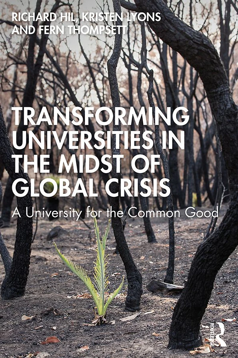 Transforming Universities the Midst of Global Crisis: A University for Common Good