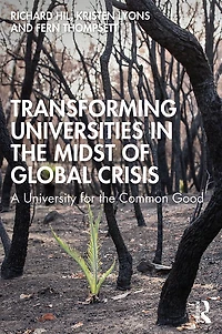 Transforming Universities the Midst of Global Crisis: A University for Common Good