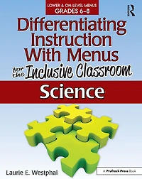 Differentiating Instruction With Menus for the Inclusive Classroom: Science (Grades 6-8)