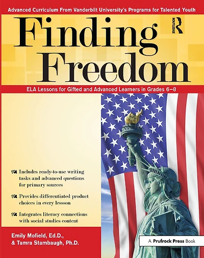Finding Freedom: ELA Lessons for Gifted and Advanced Learners Grades 6-8