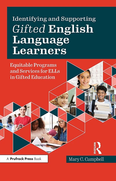 Identifying and Supporting Gifted English Language Learners: Equitable Programs Services for ELLs Education