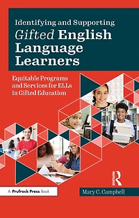 Identifying and Supporting Gifted English Language Learners: Equitable Programs Services for ELLs Education