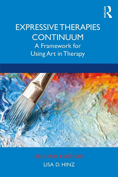 Expressive Therapies Continuum: A Framework for Using Art Therapy