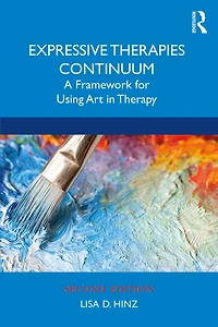 Expressive Therapies Continuum: A Framework for Using Art Therapy