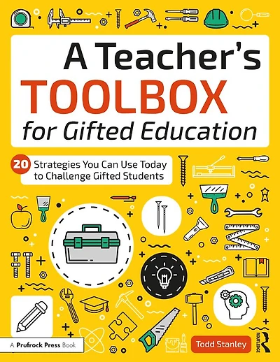 A Teacher's Toolbox for Gifted Education: 20 Strategies You Can Use Today to Challenge Students