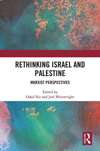 Rethinking Israel and Palestine: Marxist Perspectives