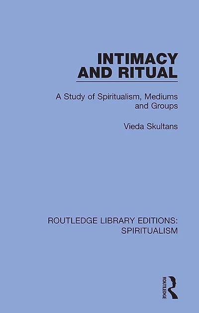 Intimacy and Ritual: A Study of Spiritualism, Medium Groups