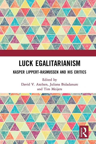 Luck Egalitarianism: Kasper Lippert-Rasmussen and His Critics
