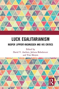 Luck Egalitarianism: Kasper Lippert-Rasmussen and His Critics