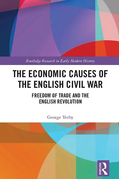 the Economic Causes of English Civil War: Freedom Trade and Revolution