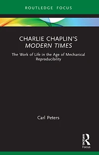 Charlie Chaplin's Modern Times: the Work of Life Age Mechanical Reproducibility