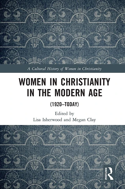Women Christianity the Modern Age: (1920-today)