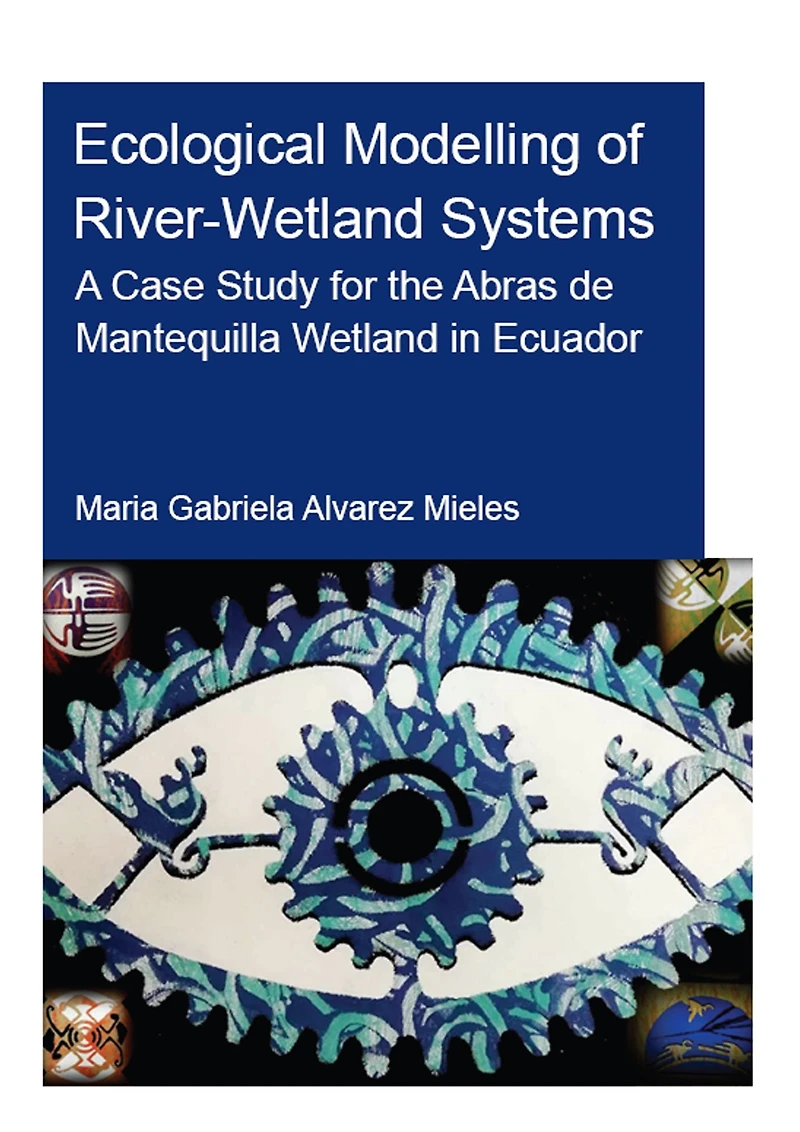 Ecological Modelling of River-Wetland Systems: A Case Study for the Abras de Mantequilla Wetland Ecuador