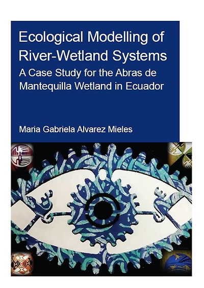 Ecological Modelling of River-Wetland Systems: A Case Study for the Abras de Mantequilla Wetland Ecuador