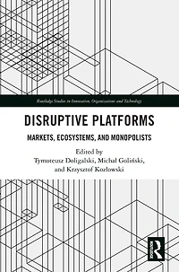 Disruptive Platforms: Markets, Ecosystems, and Monopolists