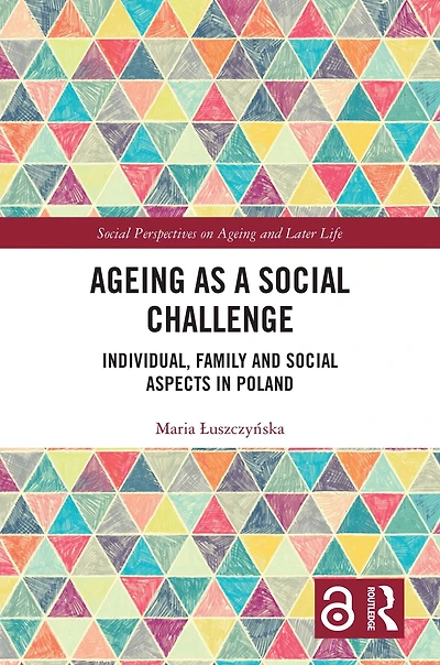 Ageing as a Social Challenge: Individual, Family and Aspects Poland