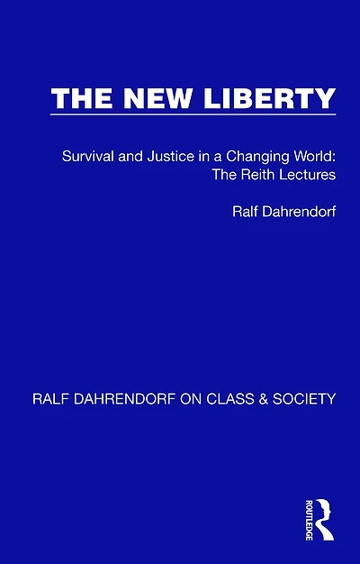 The New Liberty: Survival and Justice a Changing World: Reith Lectures