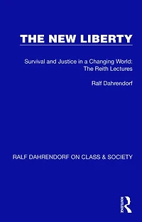 The New Liberty: Survival and Justice a Changing World: Reith Lectures