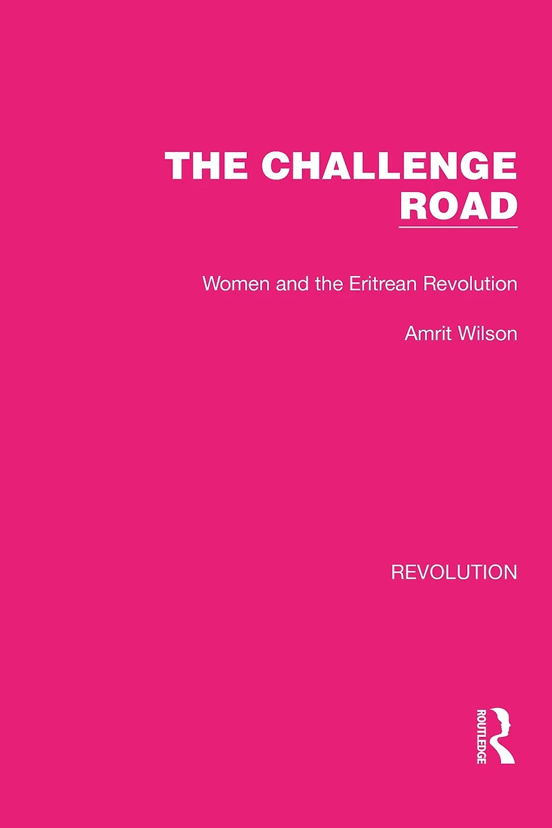 the Challenge Road: Women and Eritrean Revolution