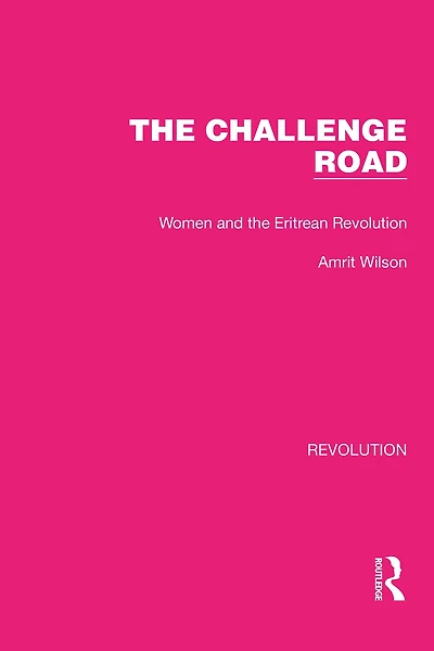 the Challenge Road: Women and Eritrean Revolution