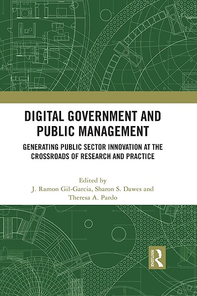 Digital Government and Public Management: Generating Sector Innovation at the Crossroads of Research Practice