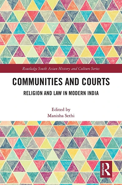 Communities and Courts: Religion Law Modern India
