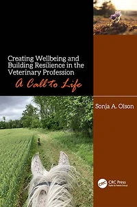 Creating Wellbeing and Building Resilience the Veterinary Profession: A Call to Life
