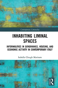 Inhabiting Liminal Spaces: Informalities Governance, Housing, and Economic Activity Contemporary Italy