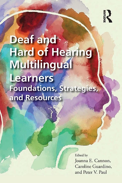 Deaf and Hard of Hearing Multilingual Learners: Foundations, Strategies, Resources
