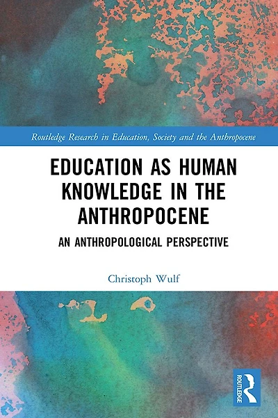 Education as Human Knowledge the Anthropocene: An Anthropological Perspective