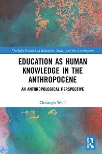 Education as Human Knowledge the Anthropocene: An Anthropological Perspective