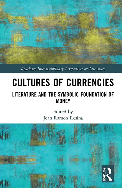Cultures of Currencies: Literature and the Symbolic Foundation Money
