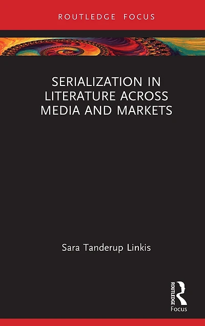 Serialization Literature Across Media and Markets