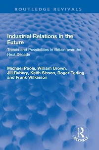 Industrial Relations the Future: Trends and Possibilities Britain over Next Decade