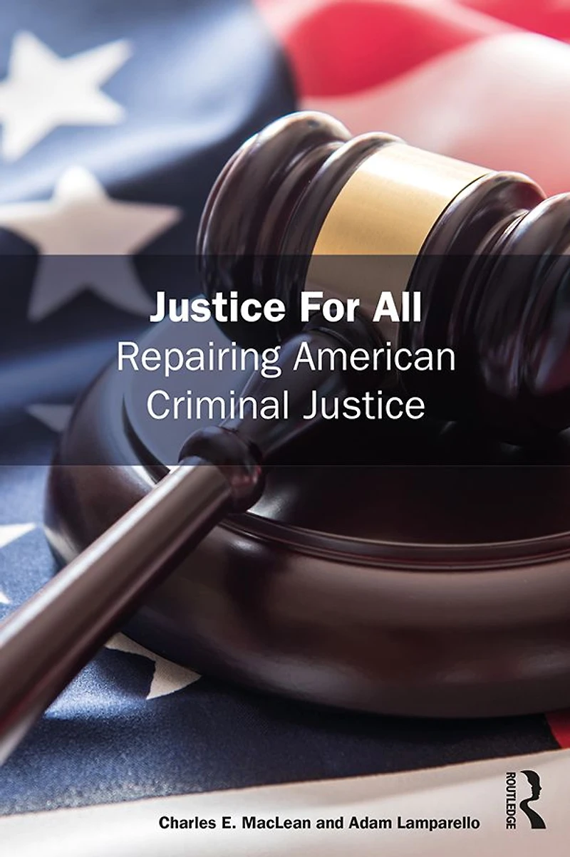 Justice for All: Repairing American Criminal