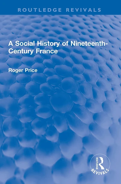 A Social History of Nineteenth-Century France