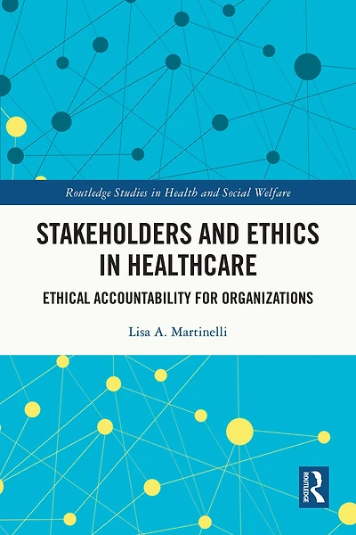 Stakeholders and Ethics Healthcare: Ethical Accountability for Organizations