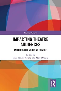 Impacting Theatre Audiences: Methods for Studying Change