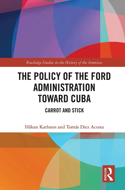 the Policy of Ford Administration Toward Cuba: Carrot and Stick