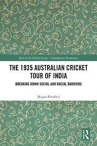 The 1935 Australian Cricket Tour of India: Breaking Down Social and Racial Barriers