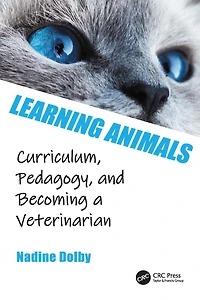 Learning Animals: Curriculum, Pedagogy and Becoming a Veterinarian
