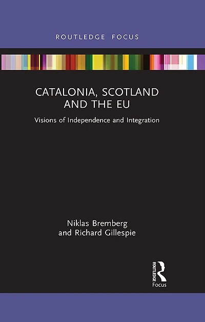 Catalonia, Scotland and the EU:: Visions of Independence Integration
